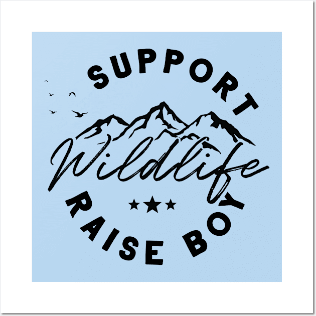 Support wildlife raise boy Wall Art by twotwentyfives